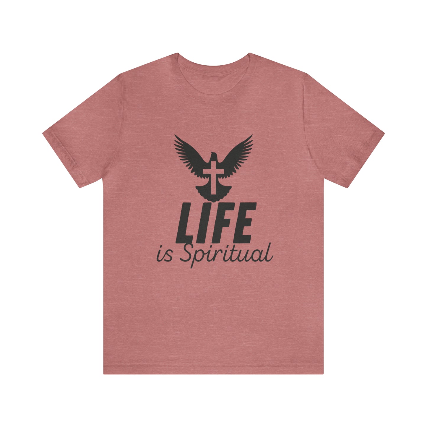 Life is Spiritual T-Shirt