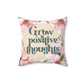 Grow Positive Thoughts Pillow with Insert