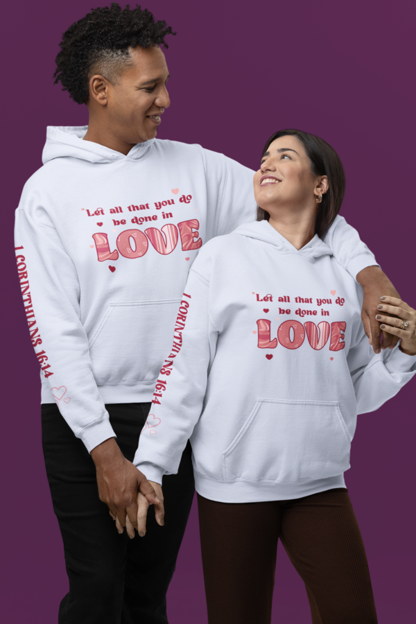 Let All You Do Be Done In Love Sweatshirt - 1 Corinthians 16:14 Sweatshirt