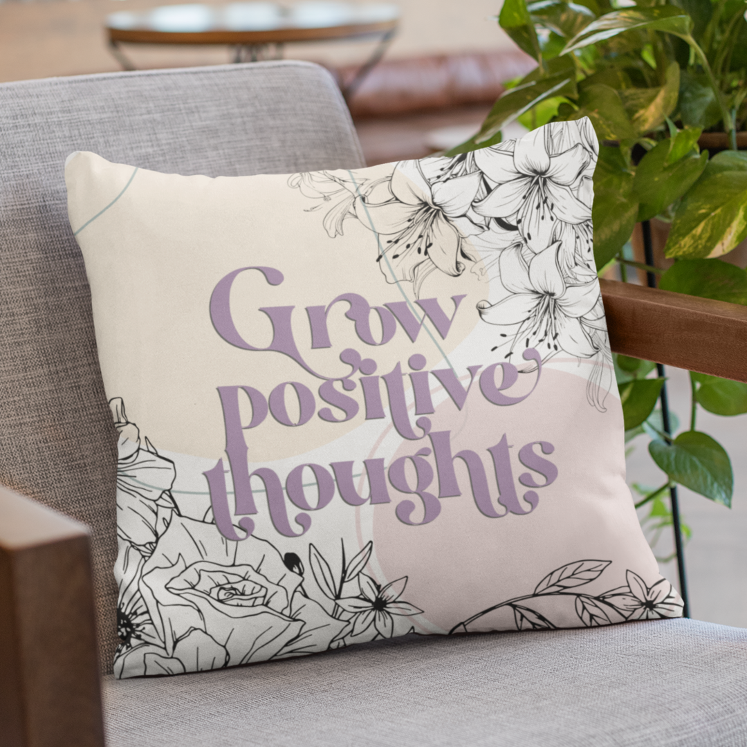 Grow Positive Thoughts Flower Pillow