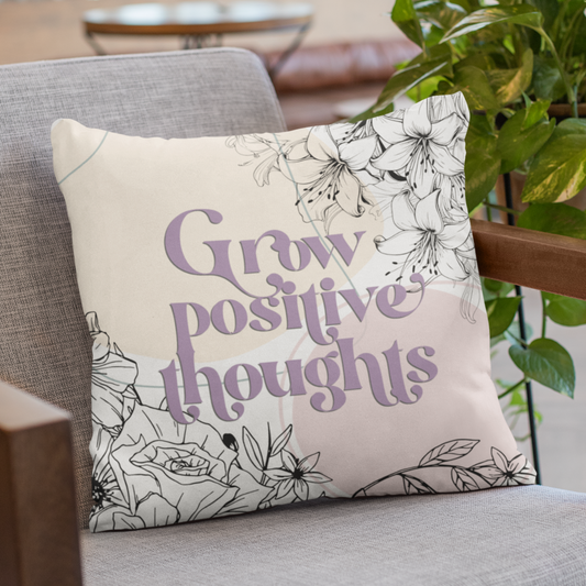 Grow Positive Thoughts Flower Pillow