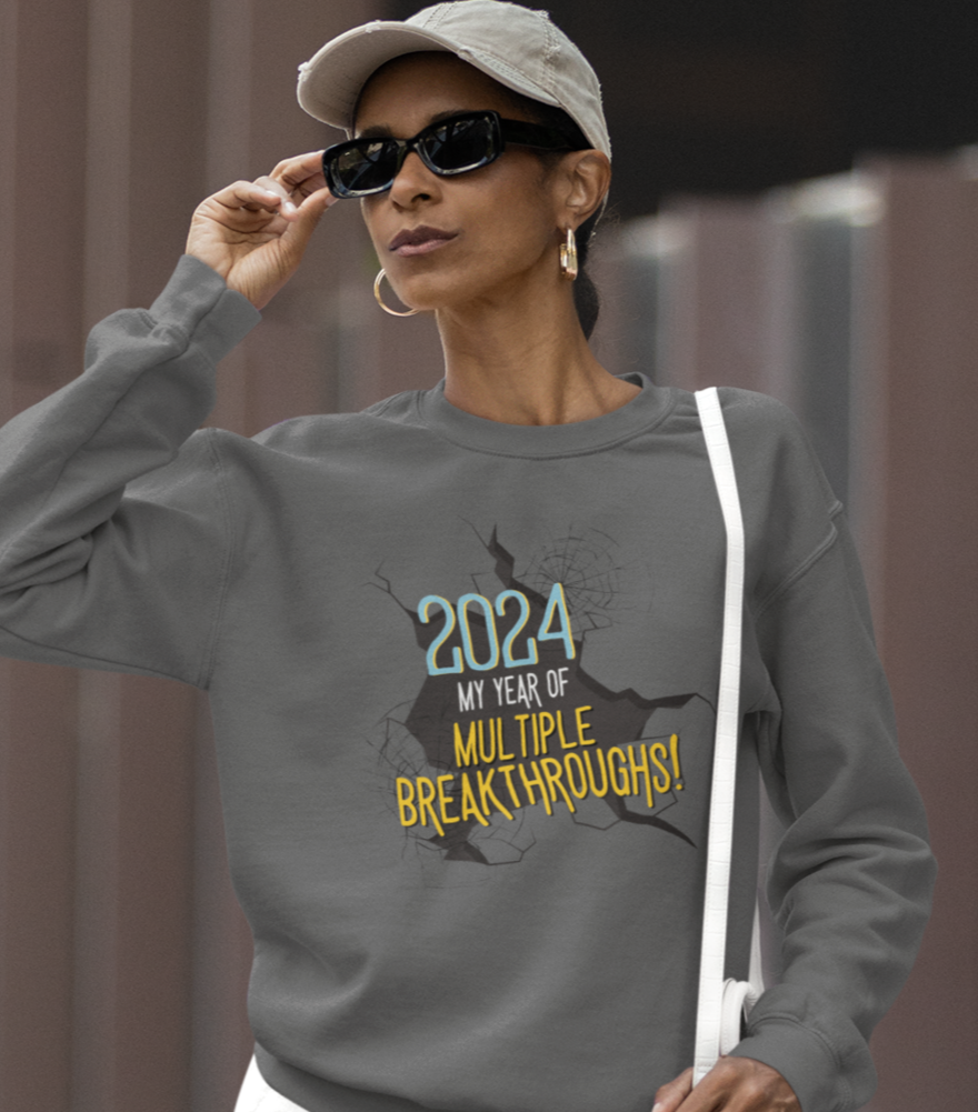 2024 My Year of Multiple Breakthroughs Sweatshirt