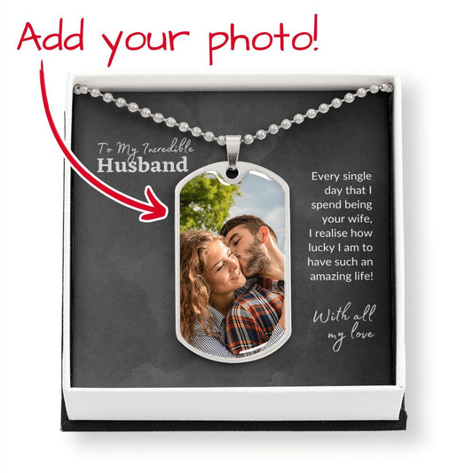 To My Incredible Husband Personalized Photo Dogtag