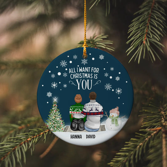 All I Want For Christmas Is You Tree Ornament - Personalized Tree Ornament - Custom Tree Ornaments