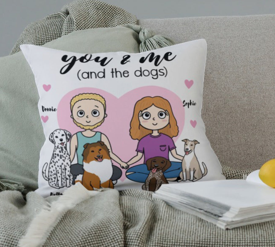 You, Me & The Dogs Pillow